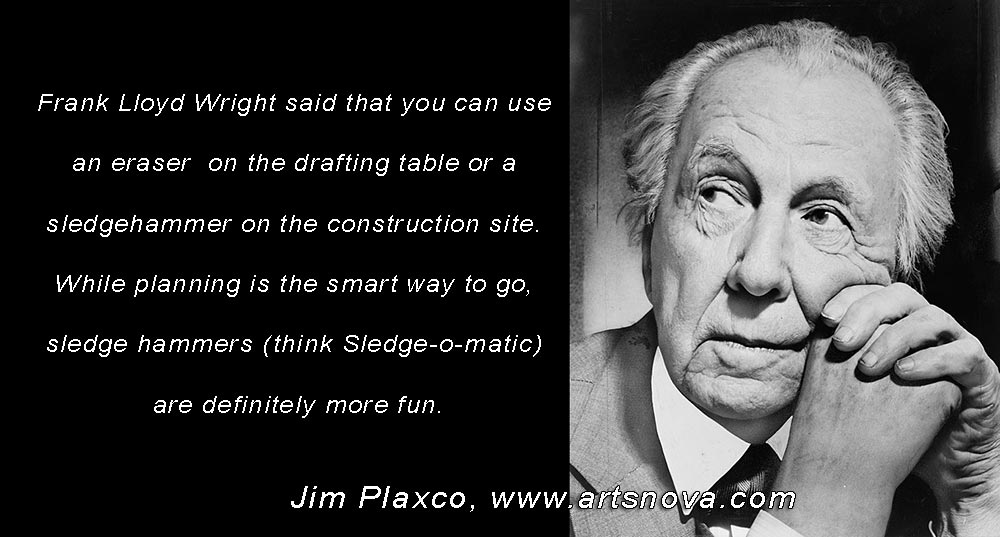 Frank Lloyd Wright Planning and Slegehammers Quote